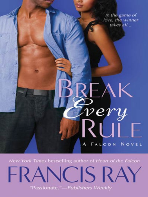 Title details for Break Every Rule by Francis Ray - Wait list